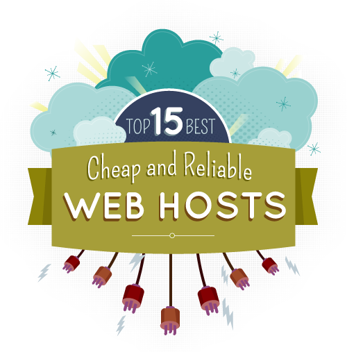 Top 15 Best Cheap and Reliable Web Hosts